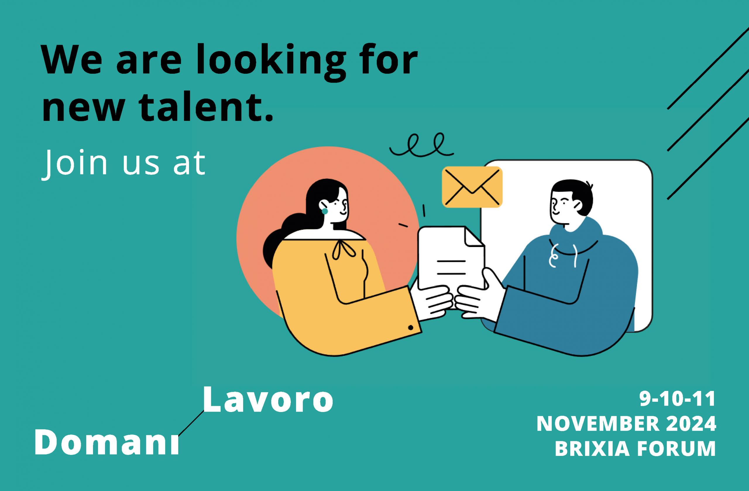 we are looking for new talent. join us at Domani Lavoro. we are looking for new talent. join us at Domani Lavoro.